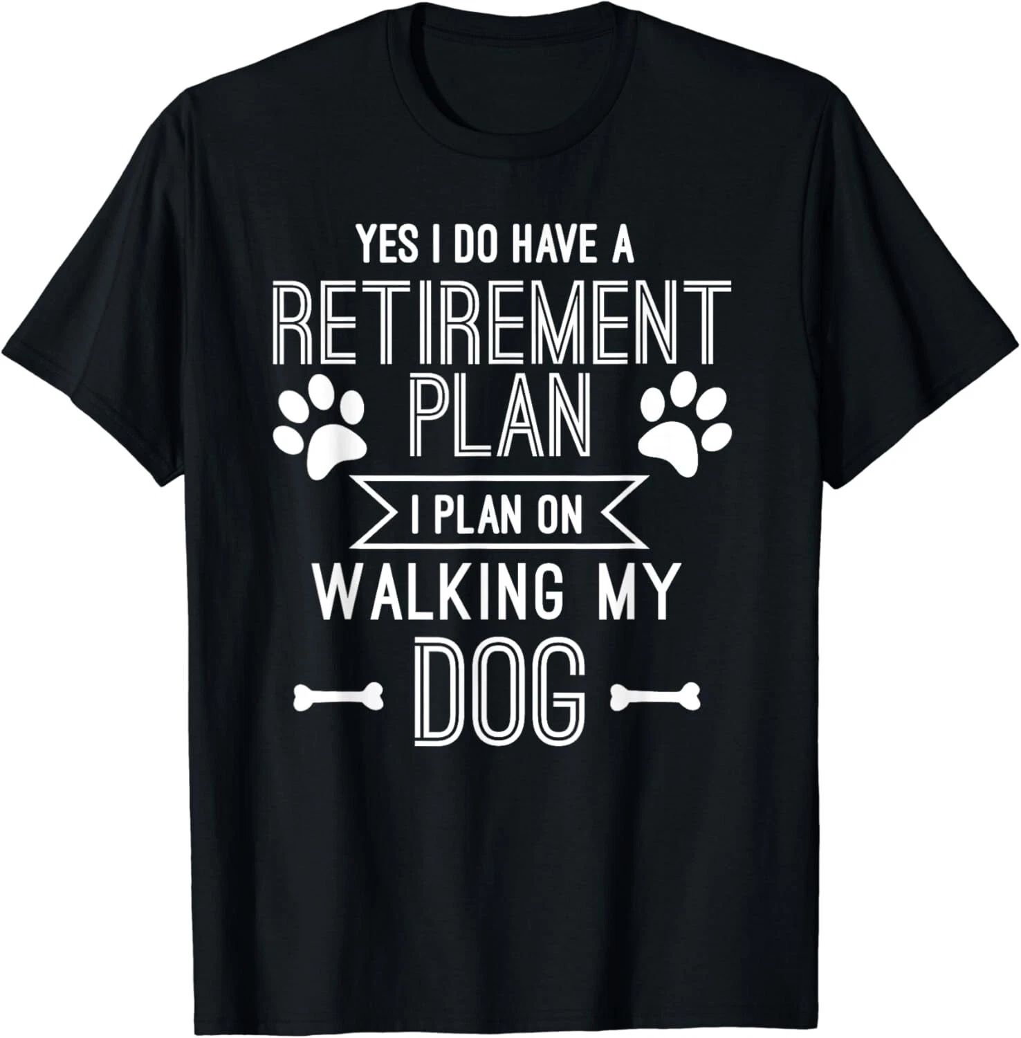 Retirement Plan Walking My Dog Retired Dog Lover Owner Funny Gift Unisex T-Shirt
