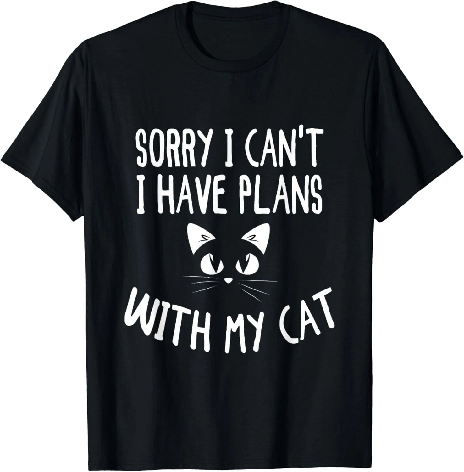 Sorry I Can_t I Have Plans With My Cat Lovers Funny Cat Gift Unisex T-Shirt