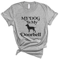 My Dog is my Doorbell - pet dog lover Funny Soft Unisex Men Women Tee Shirt