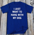 I Just Want to Hang with My Dog T shirt Dog Lover Tee Rescue Adopt Christmas Tee