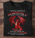 People Should Seriously Stop Expecting Dragon T Shirt - Dragon T-Shirt, Drago...