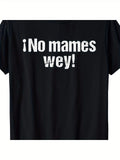 Mexican Slang No Mames Wey Funny Spanish Language Quote Graphic T-Shirt