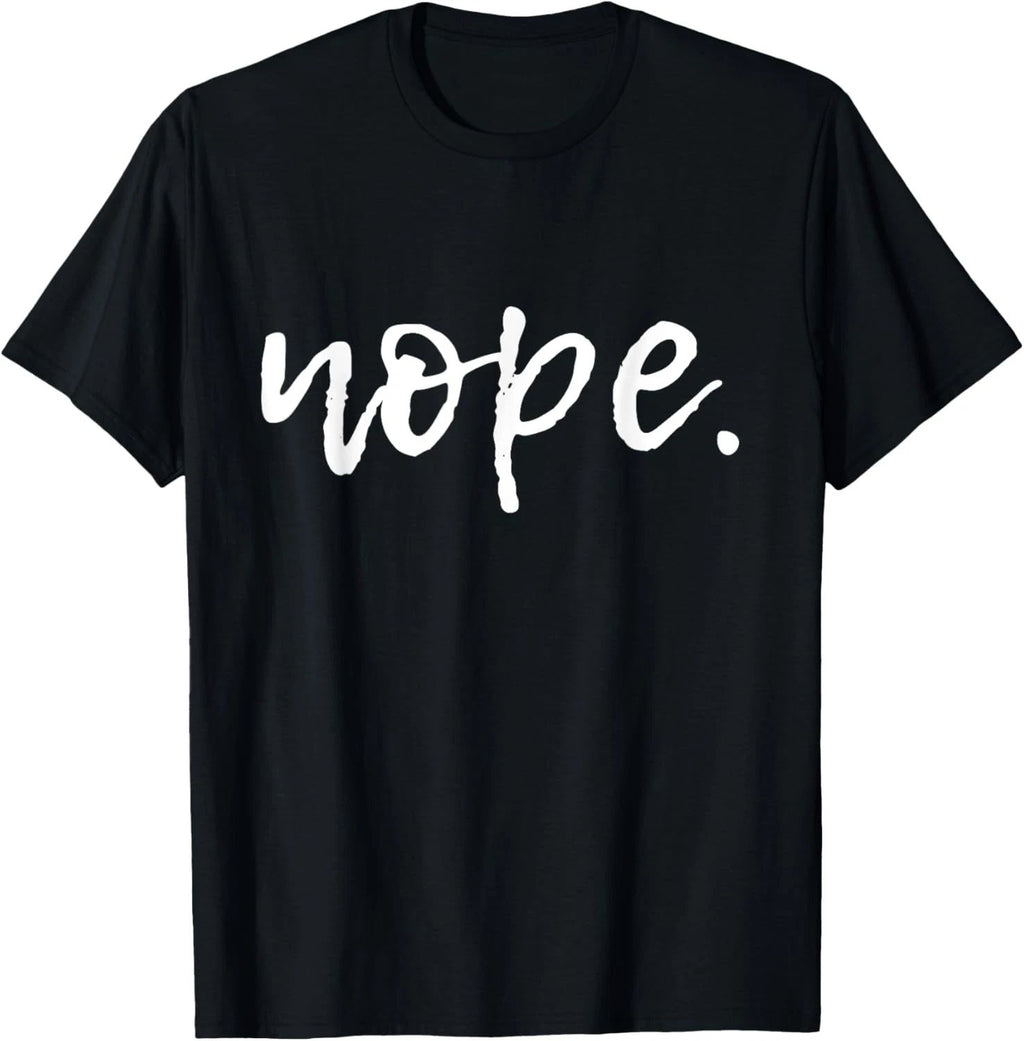 Nope - T-Shirt for Women and Youth - Funny Cute Sarcastic