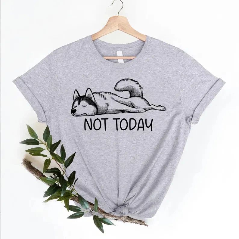 Not Today Husky Dog Comfort Tee Funny Dog Lover Soft Cotton