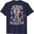 Jesus The Ultimate Deadlifter Funny Christian Gym Workout T-Shirt On Back