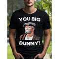 Funny Tee You Big Dummy T-Shirt Vintage 80S Son In Sanford City Funny Meme