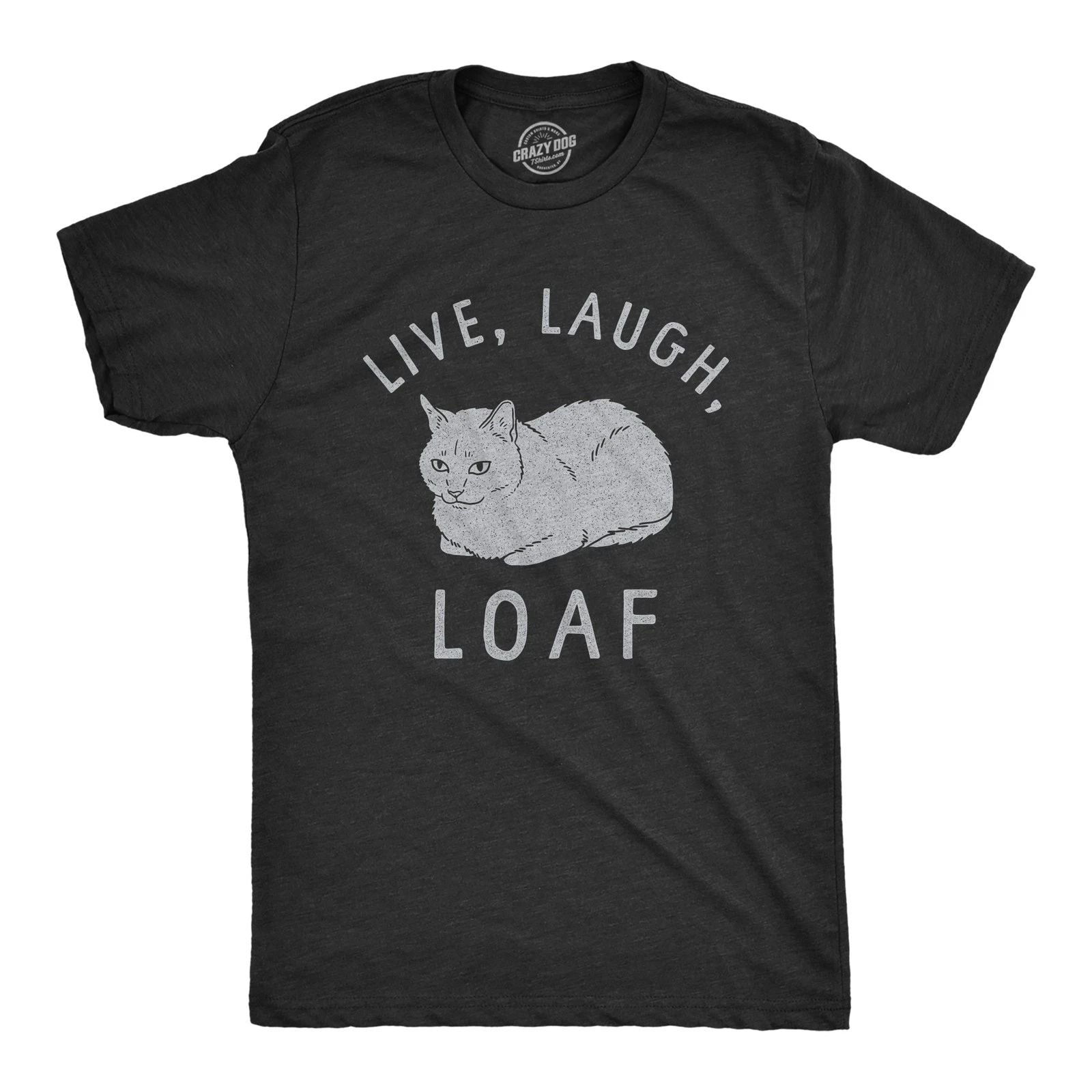 Mens Live Laugh Loaf T Shirt Funny Sarcastic Laying Kitten Graphic Novelty Tee
