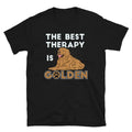 Dog Lover Retriever The Best Therapy Is Golden Short-Sleeve Unisex T-Shirt
