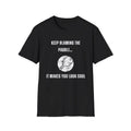 Keep Blaming the Paddle, It Makes You Look Cool-Pickleball Unisex Tshirt
