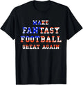 Make Fantasy Football Great Again Tshirt as Fantasy Football T-Shirt