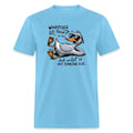 Whatever Life Throws At You, Duck Let It Hit Someone Else T-Shirt