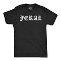 Mens Feral T Shirt Funny Wild Animal Savage Joke Tee for Guys