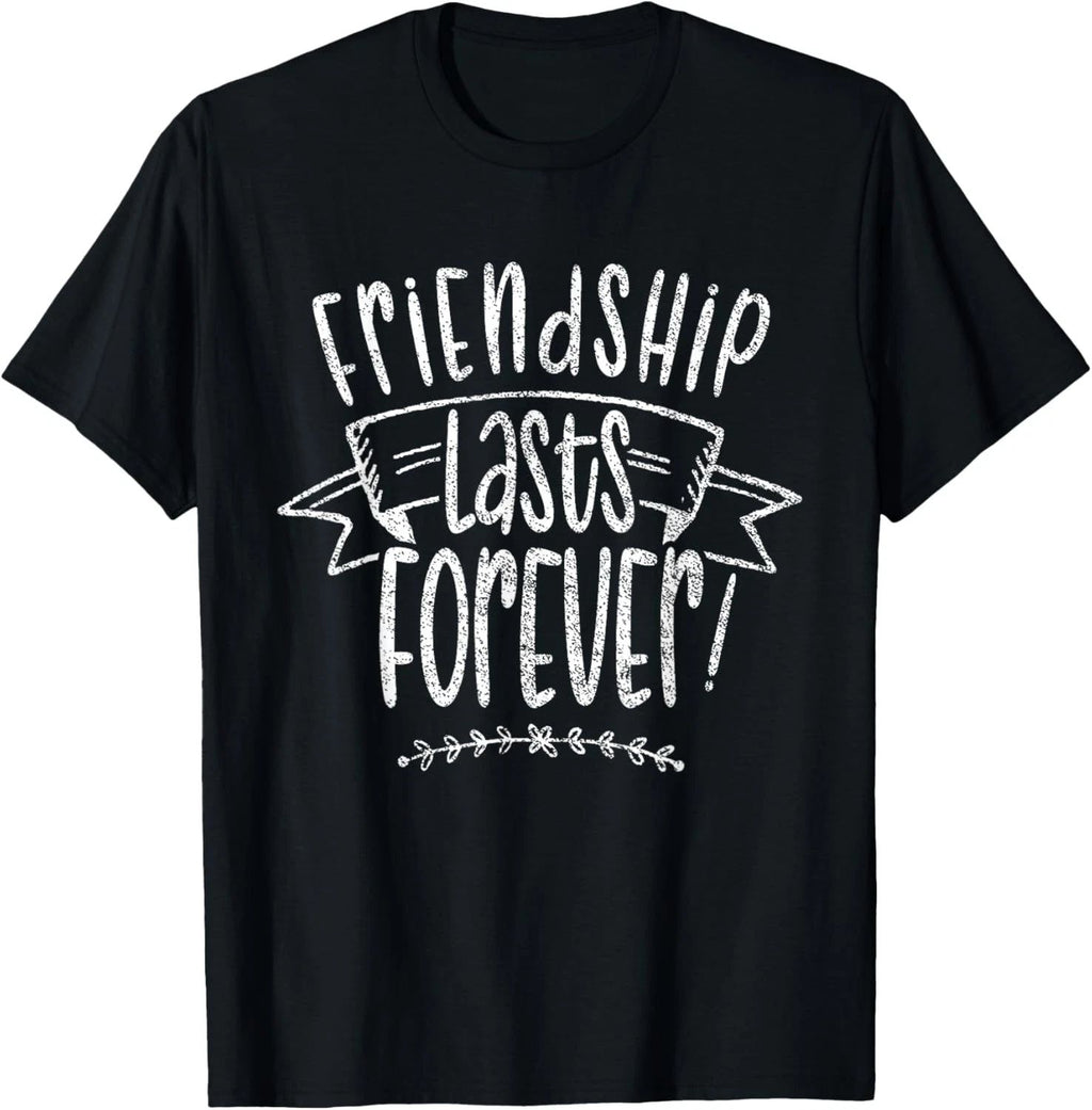 Friendship Lasts Forever Cute Friends Friend Saying T-Shirt