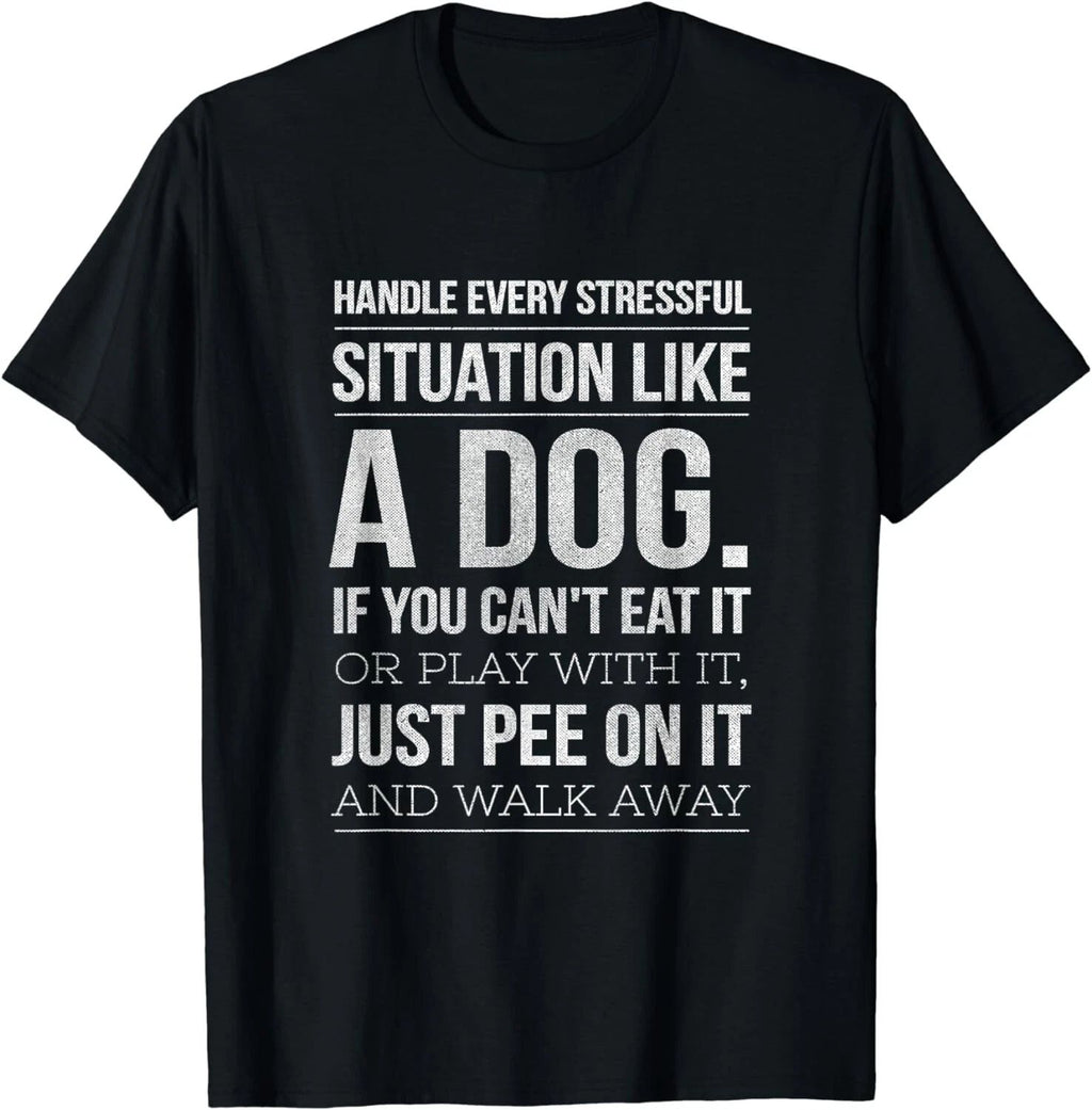 Handle Stress Like A Dog - Dog Lover T-Shirt for Men & Women Gift Unisex T-Shirt
