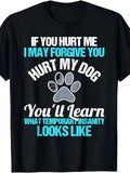 Men's Funny Dog Lover T-Shirt - If You Hurt Me,I Might Forgive You for Hurting M