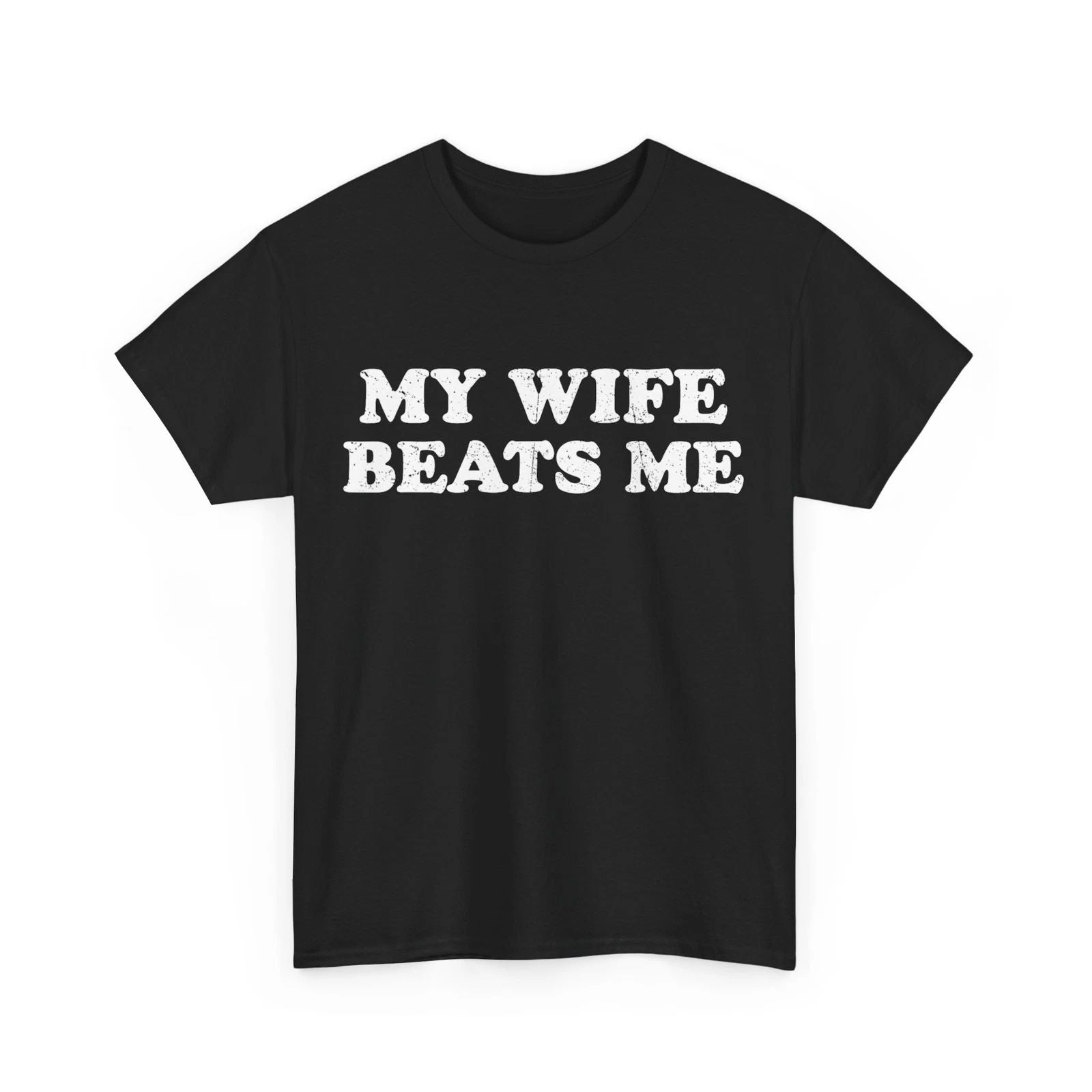 Husband T-shirt, My Wife Beats Me Funny Shirt