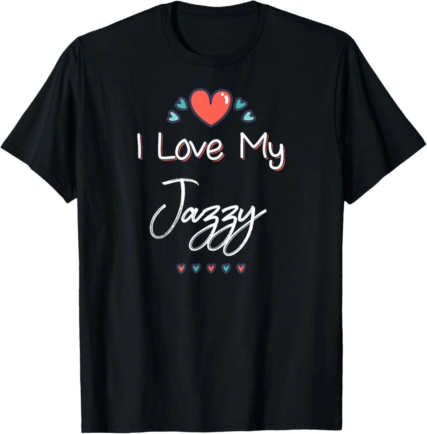 I Love My Jazzy Cute Mothers Day T-Shirt Gift T-Shirt