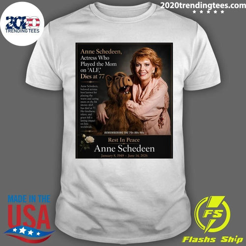 Anne Schedeen, Actress Who Played Mom On ALF Dies At 77 Shirt
