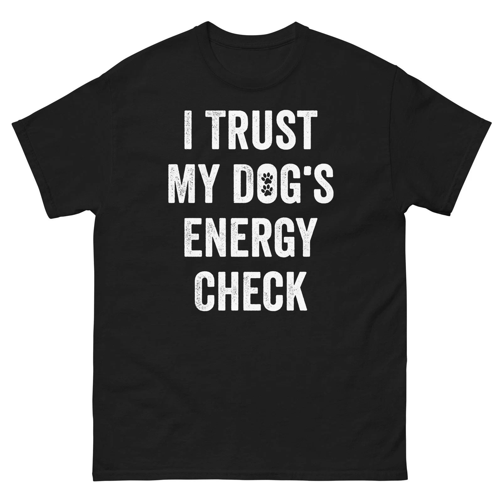 I Trust My Dog’s Energy Check Shirt Funny Dog Lover Graphic Tee