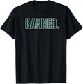 Banned Novelty T-Shirt