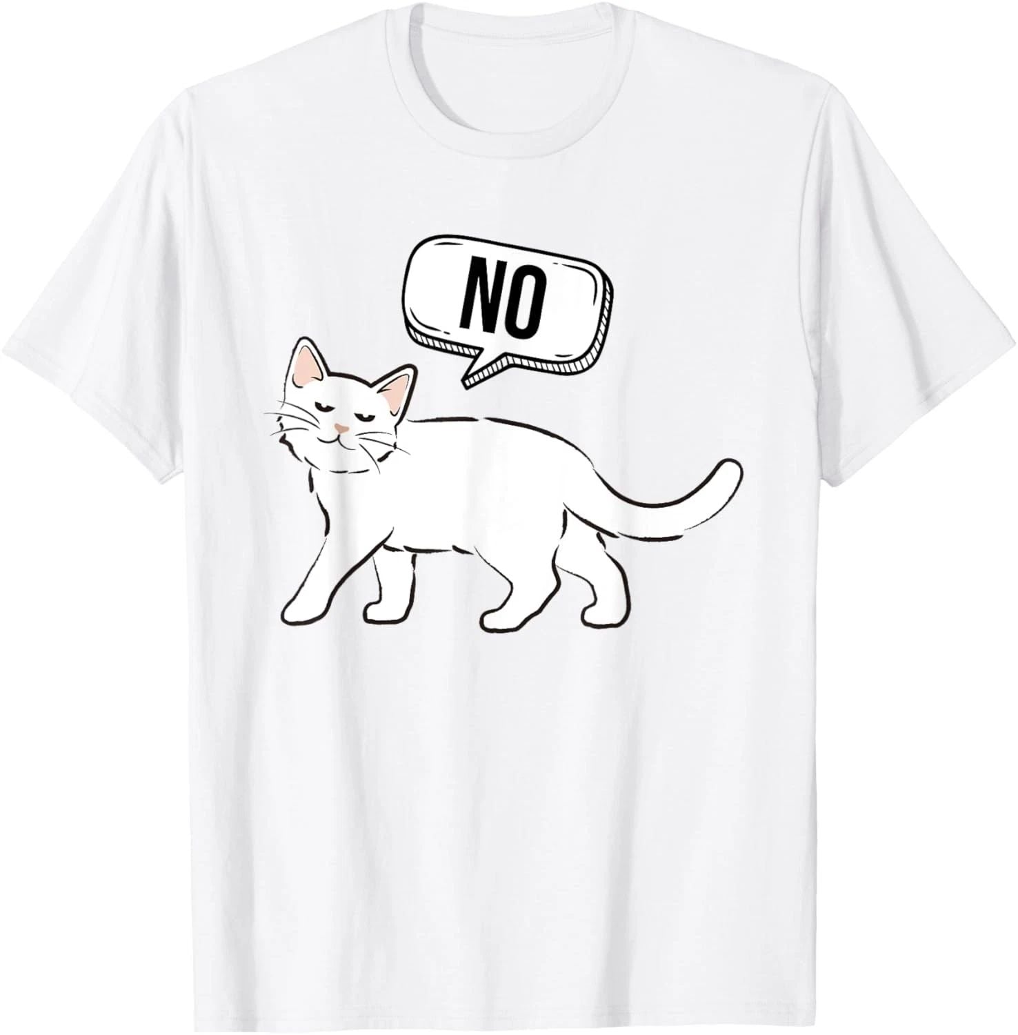 Cat Saying No Graphic Cat Owner Cat Lover Pets Cat Kitty T-Shirt