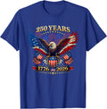250 Years American 1776 2026 250th 4th July Independence Day T-Shirt