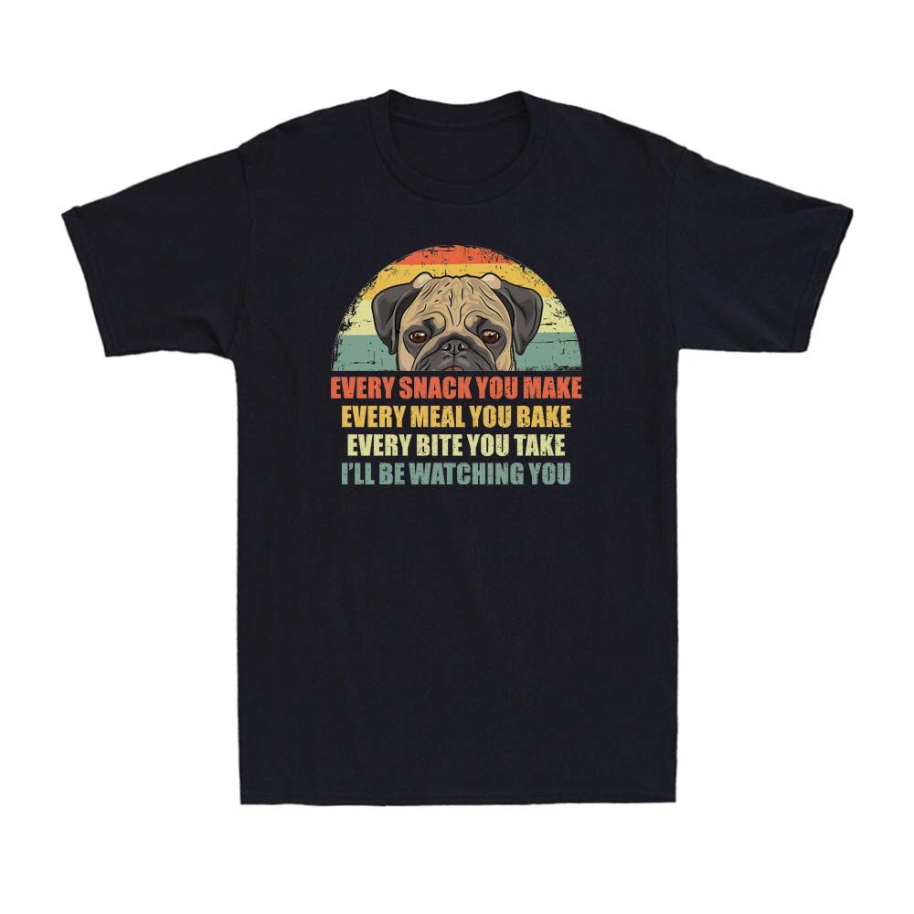 Every Snack You Make I'll Be Watching You Funny Pug Dog Gift Retro Men's T Shirt