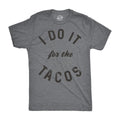 Mens I Do It for The Tacos T Shirt Funny Mexican Food Tee for Guys