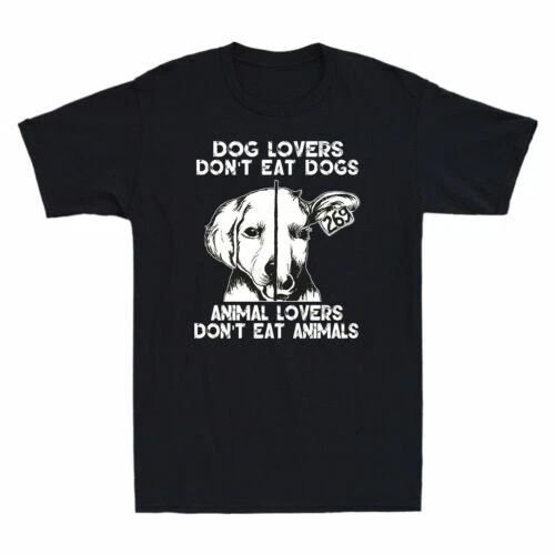 Dog Lovers Don't Eat Dogs Animal Lovers Don't Eat Animals Funny Vegan T-Shirt