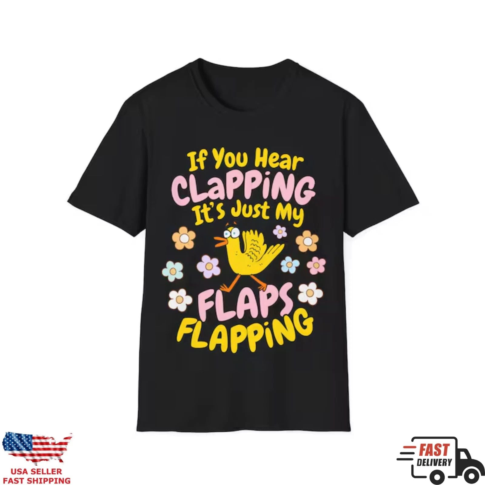 Funny Chicken Shirt If You Hear Clapping Its My Flaps Flapping Meme Tee Gift