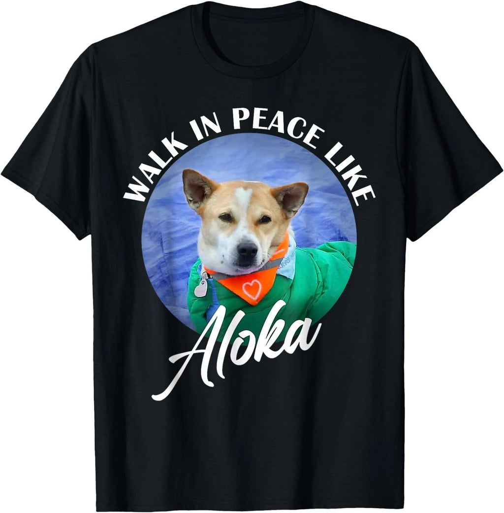Walk in Peace Like Aloka Cute Dog Lover T-Shirt