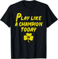 Play Like a Champions Todays For Funny T-Shirt