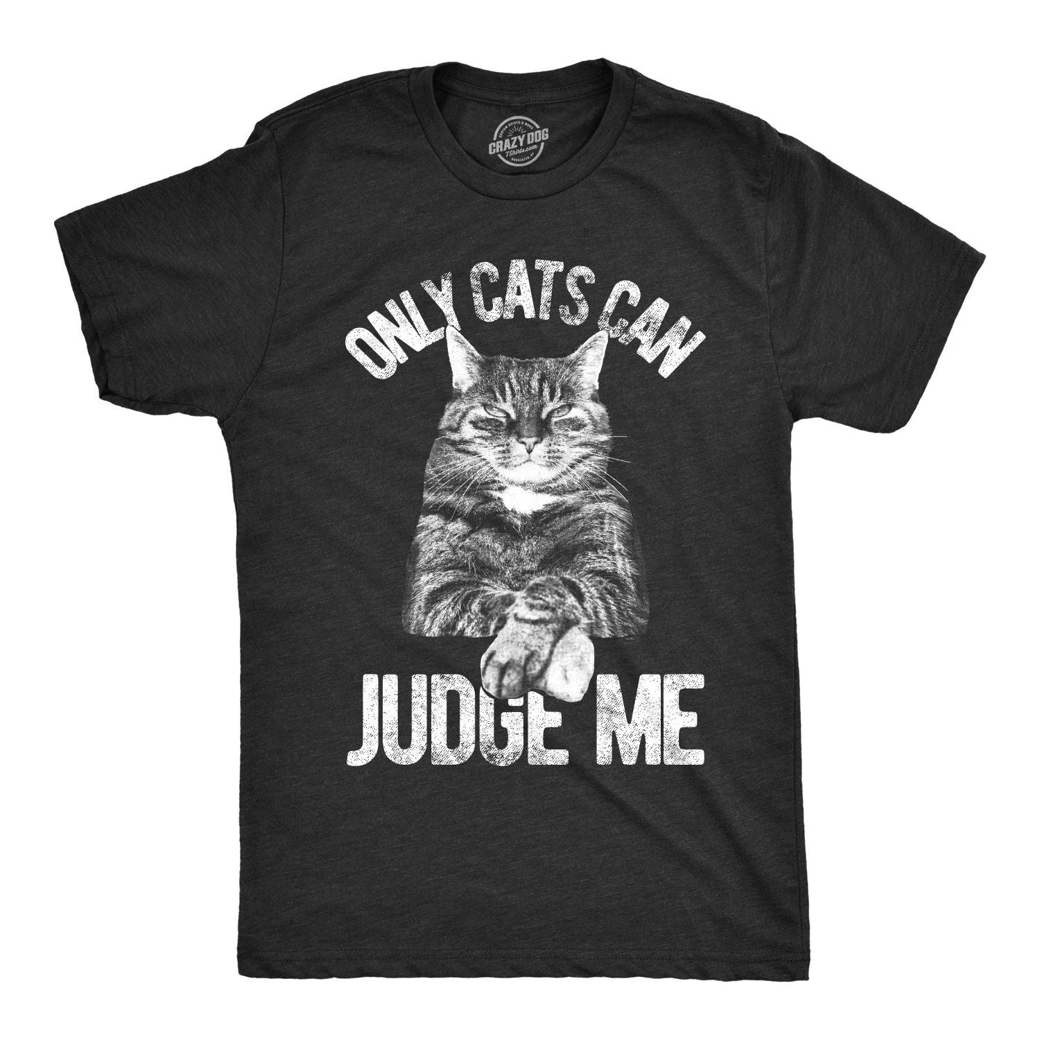 Mens Only Cats Can Judge Me T Shirt Funny Pet Kitty Tee