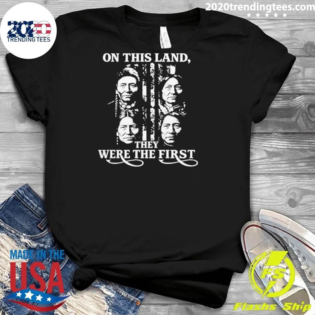 Empower Native On This Land, They Were The First Shirt