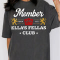 Comforts Color Member of Ella's Fellas Club Country Music Shirt (S-3XL)