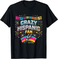 Crazy Hispanic Fan Quote Unisex T-Shirt