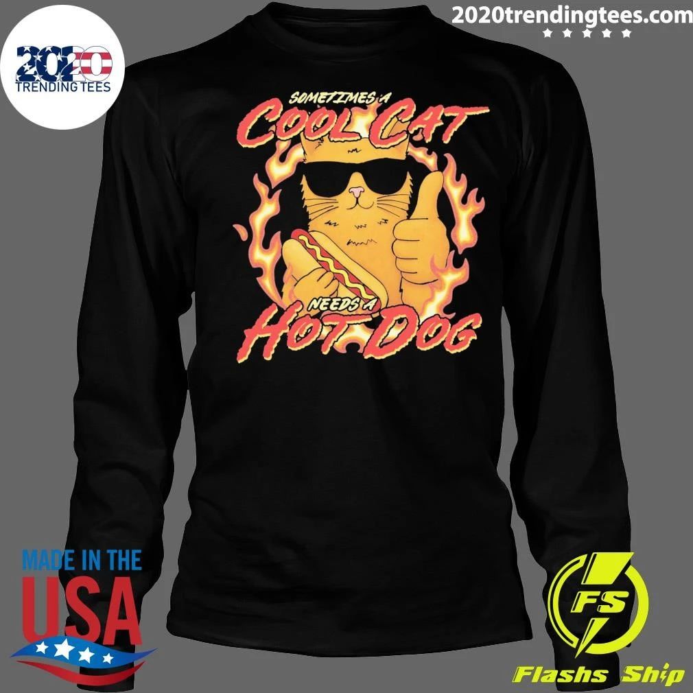 Sometimes A Cool Cat Needs A Hot Dog Shirt