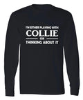 Collie Owner Long Sleeve T-Shirt Dogs Lover Tee Collie Dog Mom Dad Gift