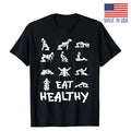 Funny Eat Healthy Dirty Adult Humor Saying Joke T-Shirt ,Size S-5XL , Fast Ship