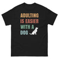 Adulting Is Easier With A Dog Shirt Funny Dog Lover Tee