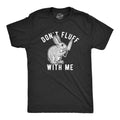 Mens Don't Fluff With Me T Shirt Funny Bunny Rabbit Easter Graphic Novelty Tee