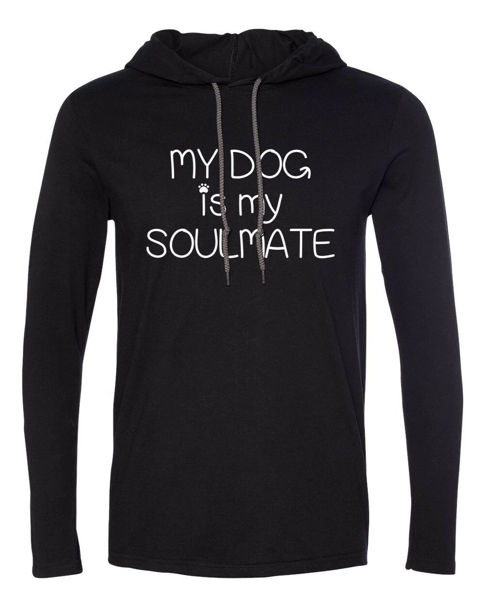 Mens Hooded My Dog is My Soulmate T Shirt Dog Lover Gift Fathers Day Valentines