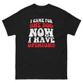 Funny Dog Lover Shirt I Came For One Dog Now I Have Opinions