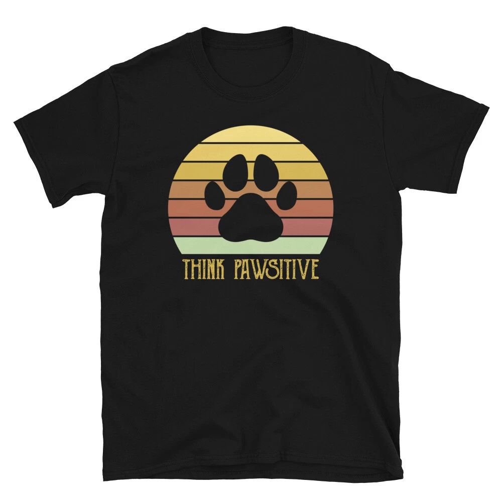 Think Pawsitive Dog Lover Positive Retro Novelty Short-Sleeve Unisex T-Shirt