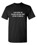 I Can Assure You No Good Can Come Sarcastic Humor Graphic Novelty Funny T Shirt