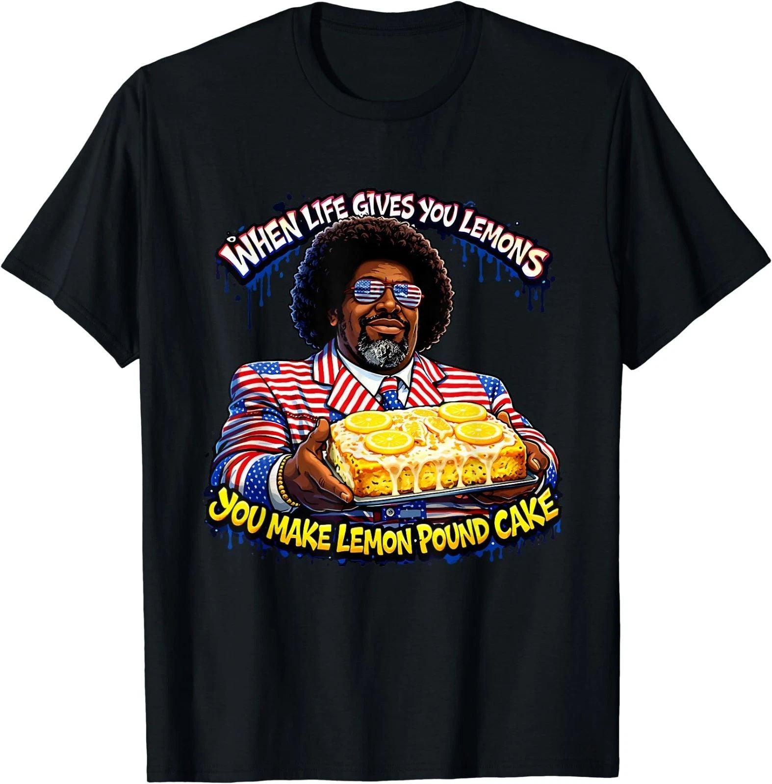When Life Gives You Lemons You Make Lemon Pound Cake Afroman T-Shirt
