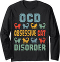 I Got OCD Obsessive Cat Disorder Funny Cat Lover Long Sleeve Tshirt