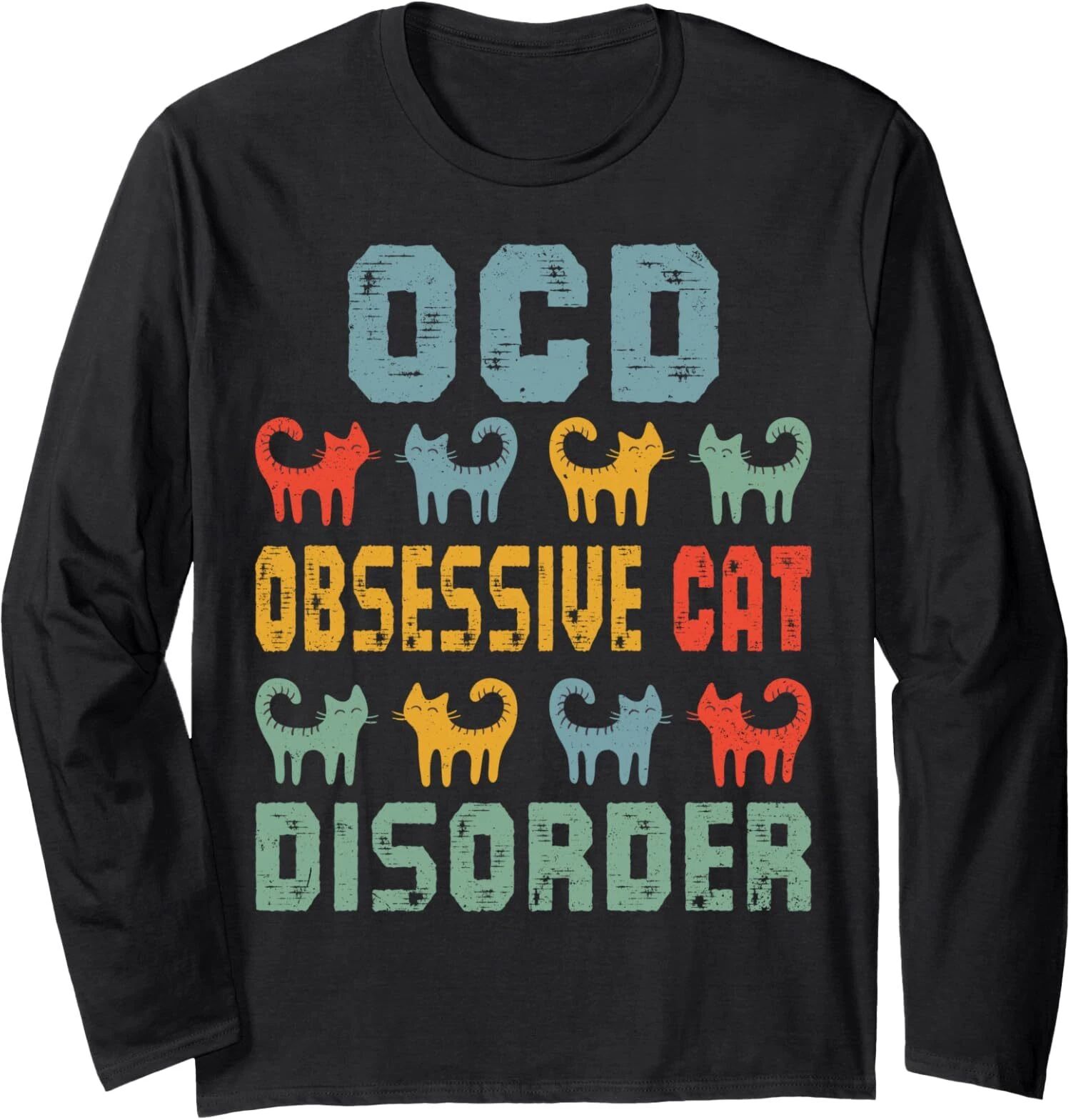 I Got OCD Obsessive Cat Disorder Funny Cat Lover Long Sleeve Tshirt
