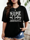 Nope Not Today Sarcastic Graphic Tee - Funny Relatable Mood T-Shirt