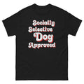 Socially Selective Dog Approved Shirt Funny Introvert Dog Lover Graphic
